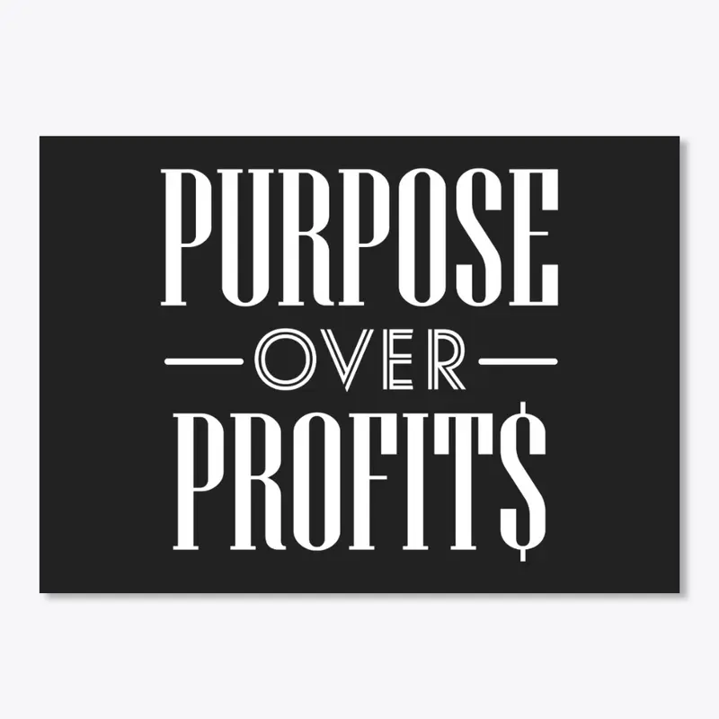 Purpose Over Profits