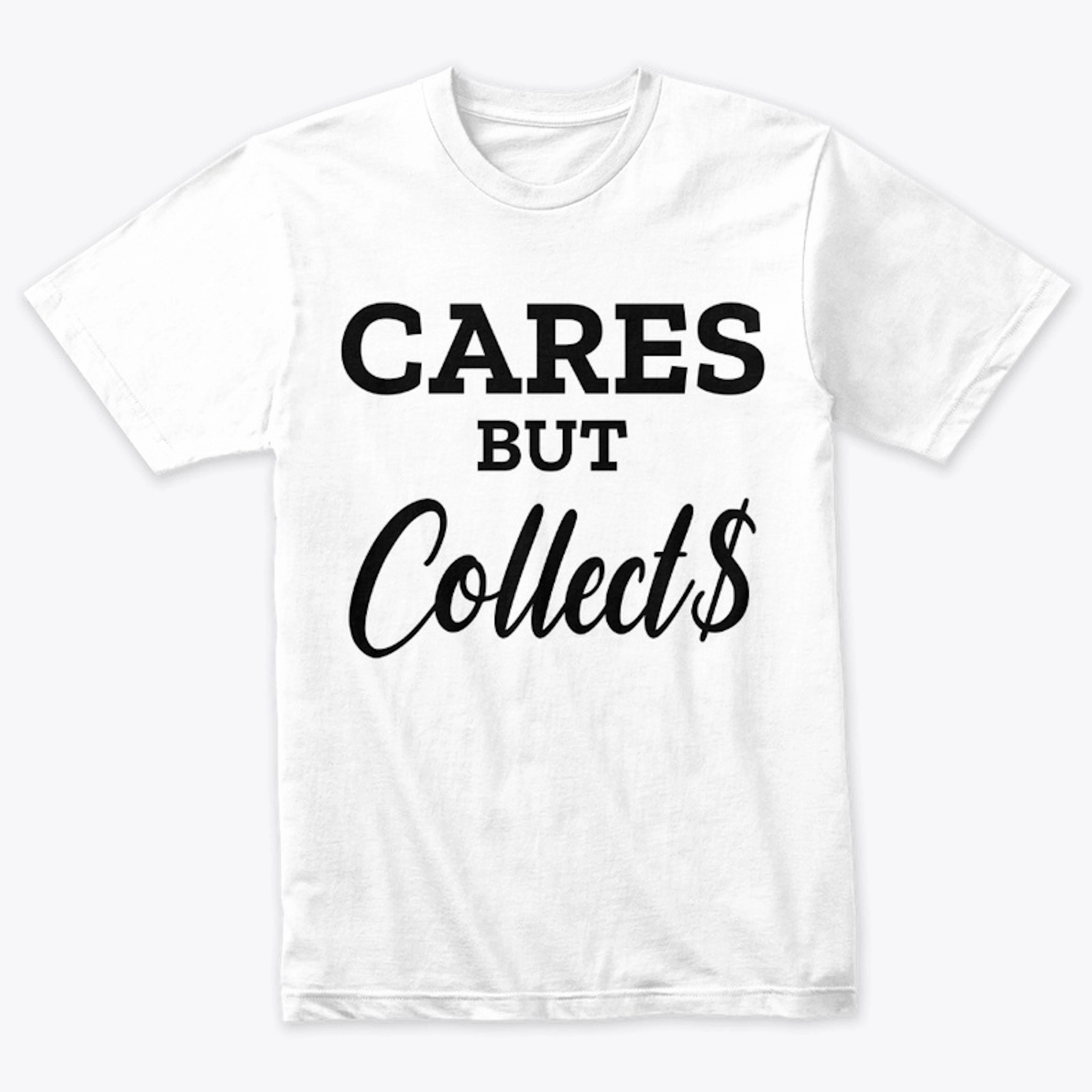 Cares but Collect$