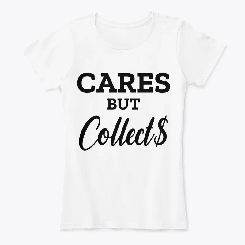 Cares but Collect$