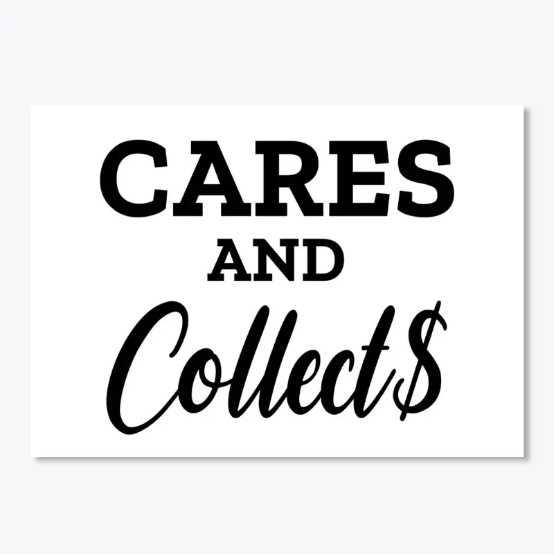 Cares and Collect$