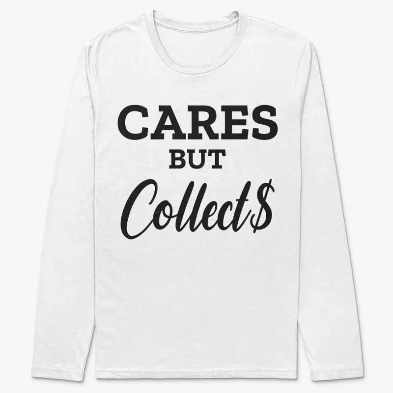 Cares but Collect$