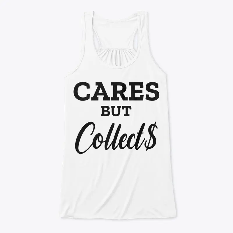 Cares but Collect$