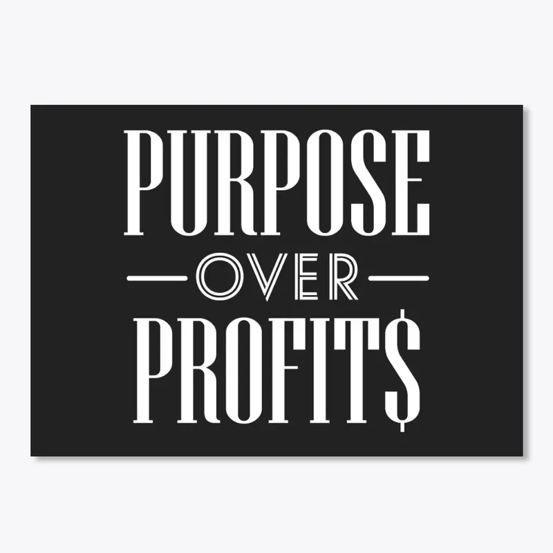 Purpose Over Profits