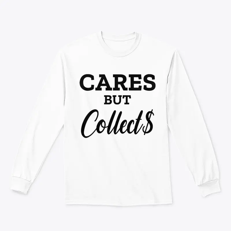 Cares but Collect$