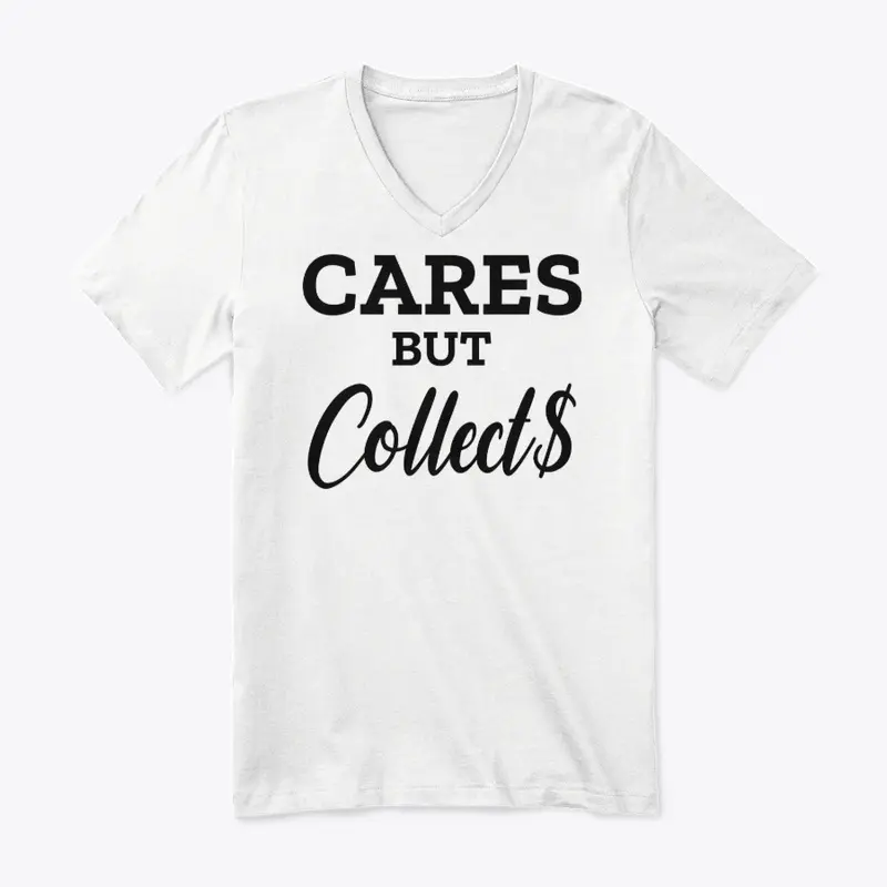 Cares but Collect$