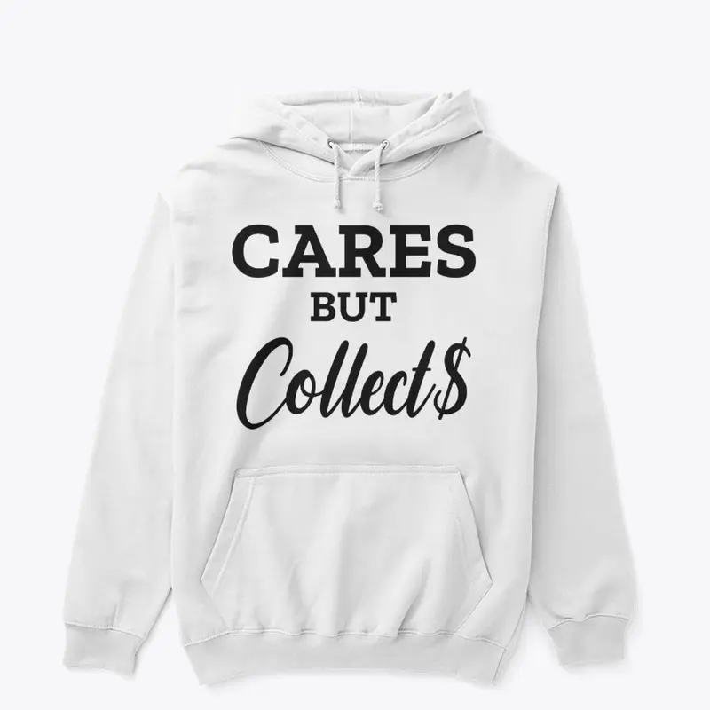 Cares but Collect$