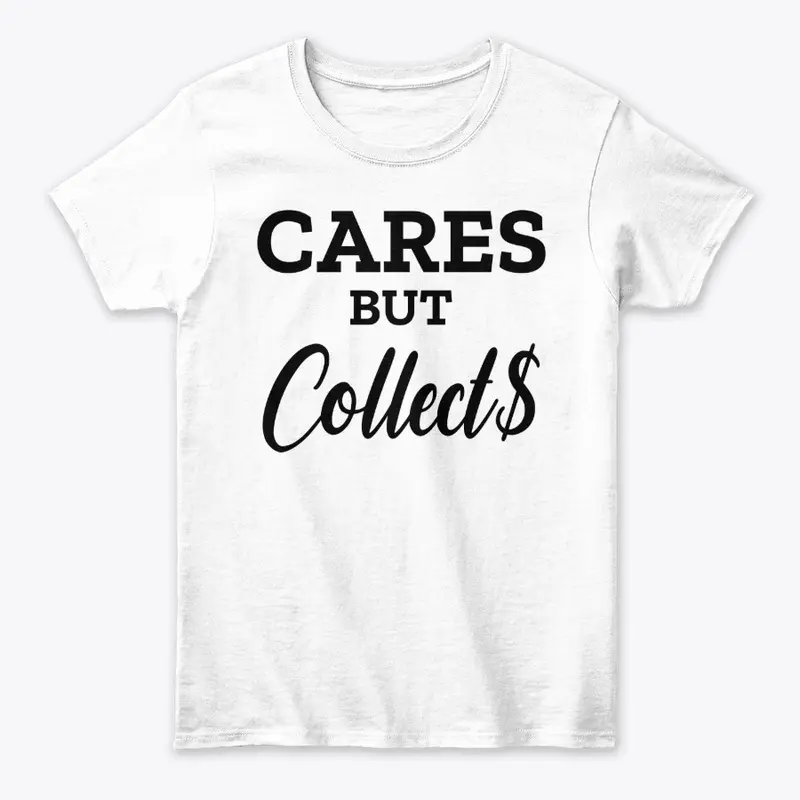 Cares but Collect$