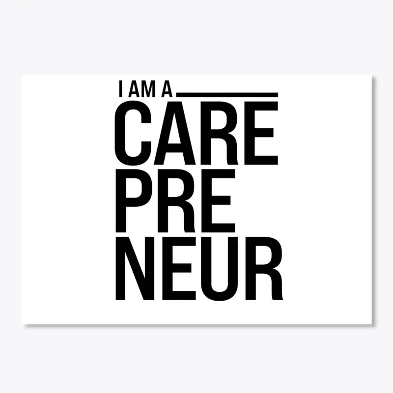 I Am A CAREpreneur