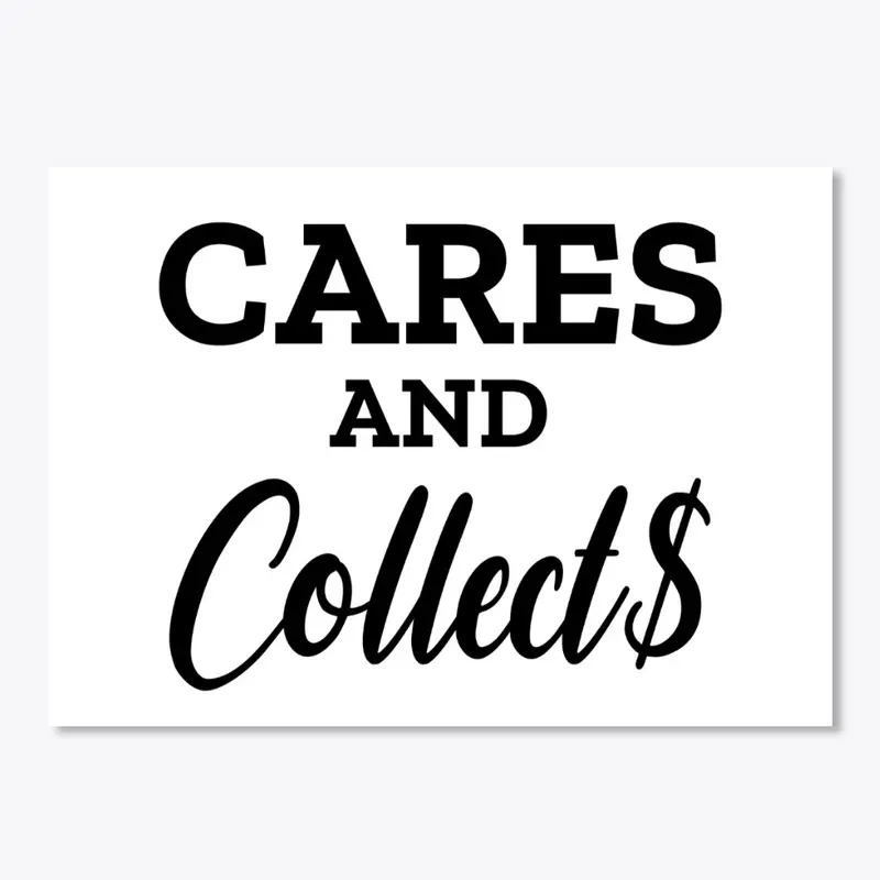 Cares and Collect$