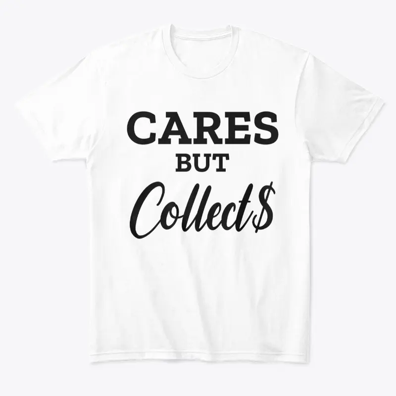 Cares but Collect$